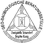 Geo-Baubiologische Beratungsstelle - Zweigstelle Teisendorf - Brigitte K�nig